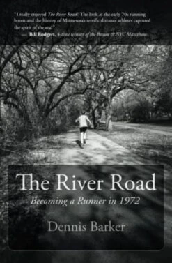 The River Road: Becoming A Runner In 1972 By Dennis Barker